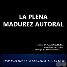 LA PLENA MADUREZ AUTORAL - Por PEDRO GAMARRA DOLDN - Domingo, 17 de Octubre de 2021